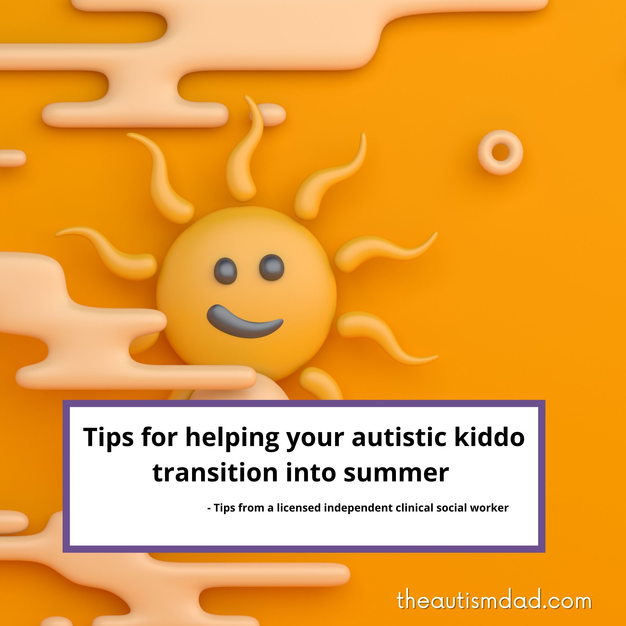 Tips for helping your autistic kiddo transition into summer