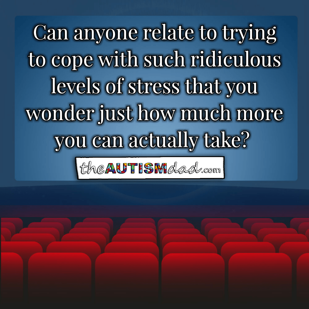 Today is really testing this #Autism Dad's resolve and ability to cope with insane levels of stress