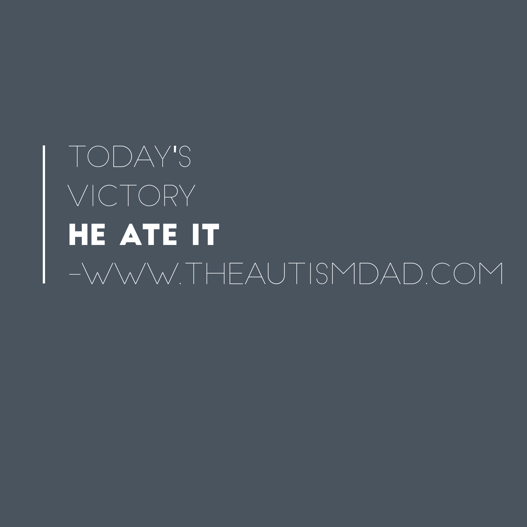 Today's Victory: He ate it