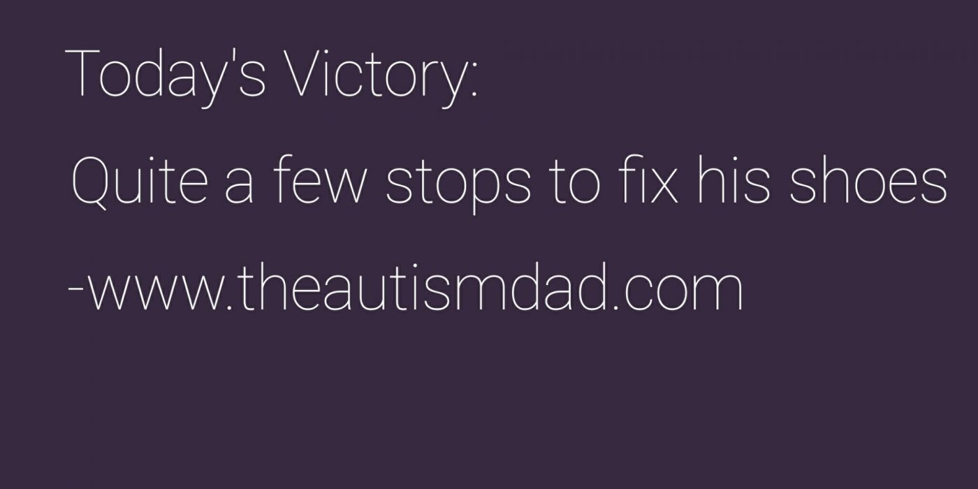 Today's Victory: Quite a few stops to fix his shoes