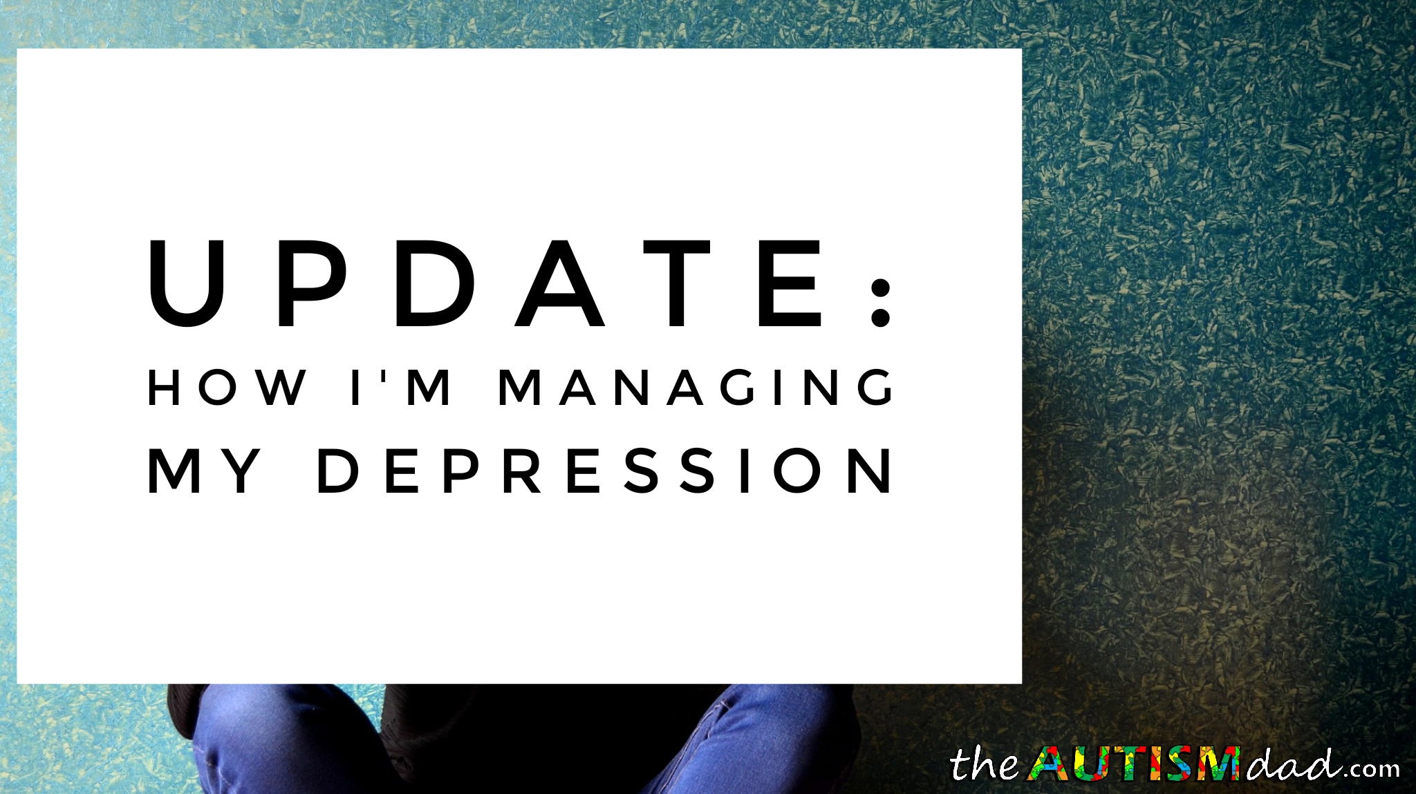 Update: How I'm managing my #Depression