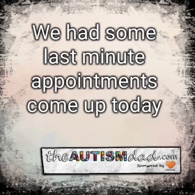 We had some last minute appointments come up today