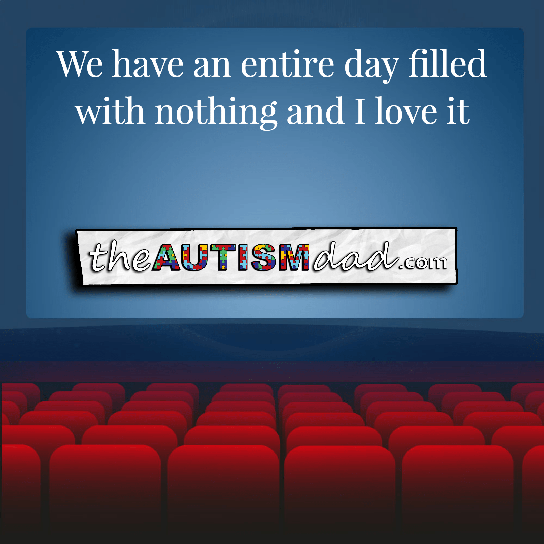 We have a day filled with absolutely nothing and I love it