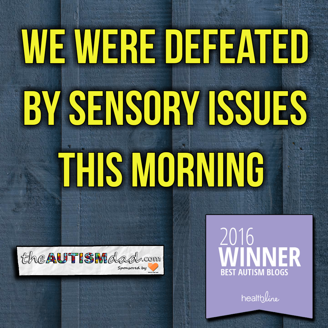 We were defeated by sensory issues this morning