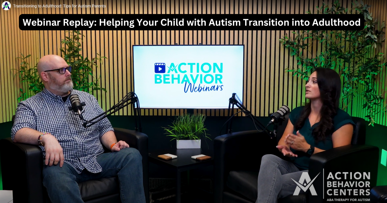 Webinar Replay: Helping Your Child with Autism Transition into Adulthood
