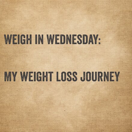Weigh in Wednesday: 07/10/2013