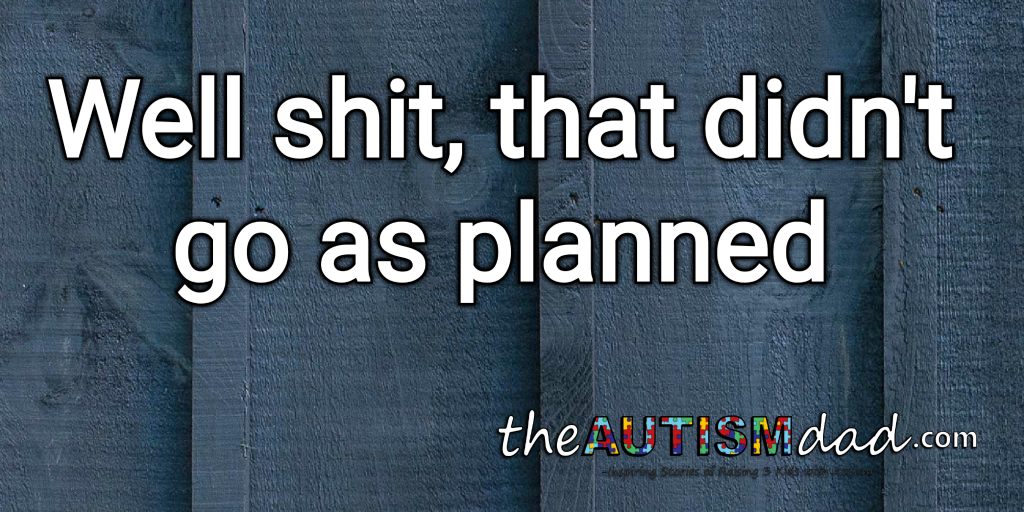 Well shit, that didn't go as planned