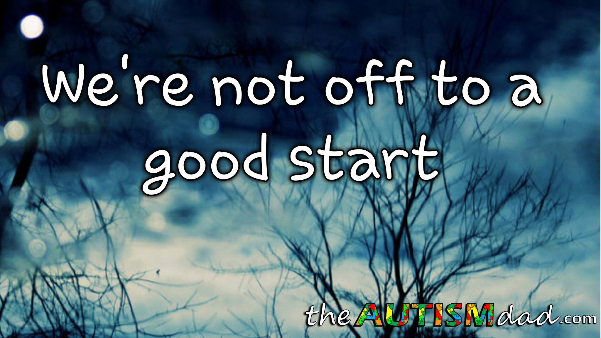 We're not off to a good start