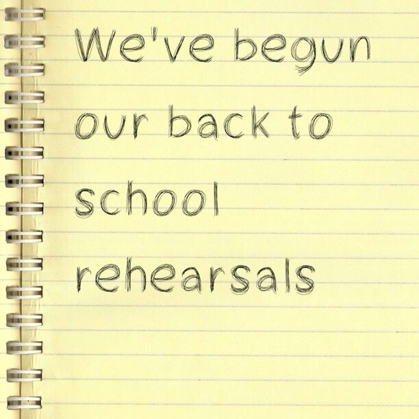 We've begun our back to school rehearsals