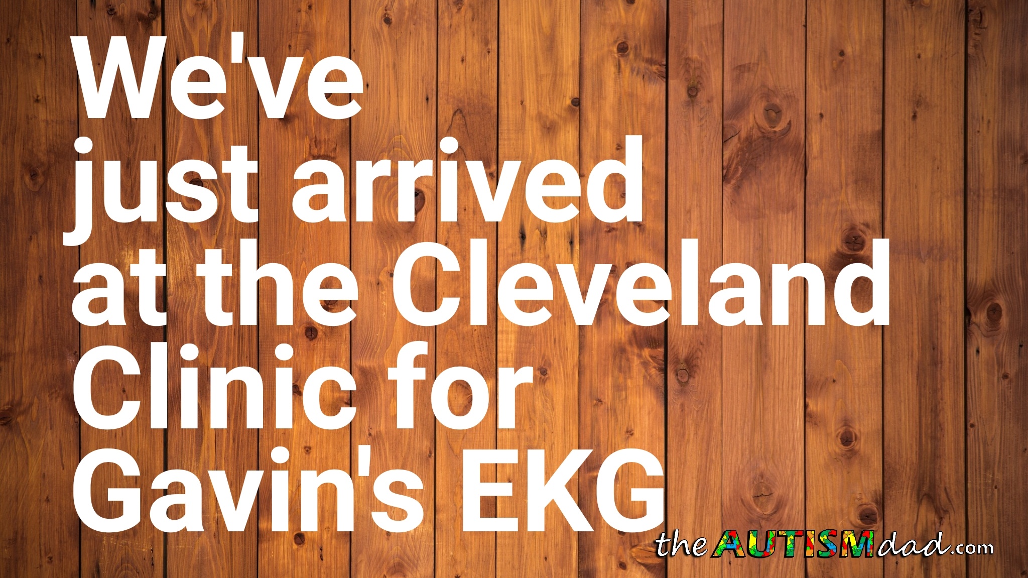 We've just arrived at the @clevelandclinic for Gavin's #EKG