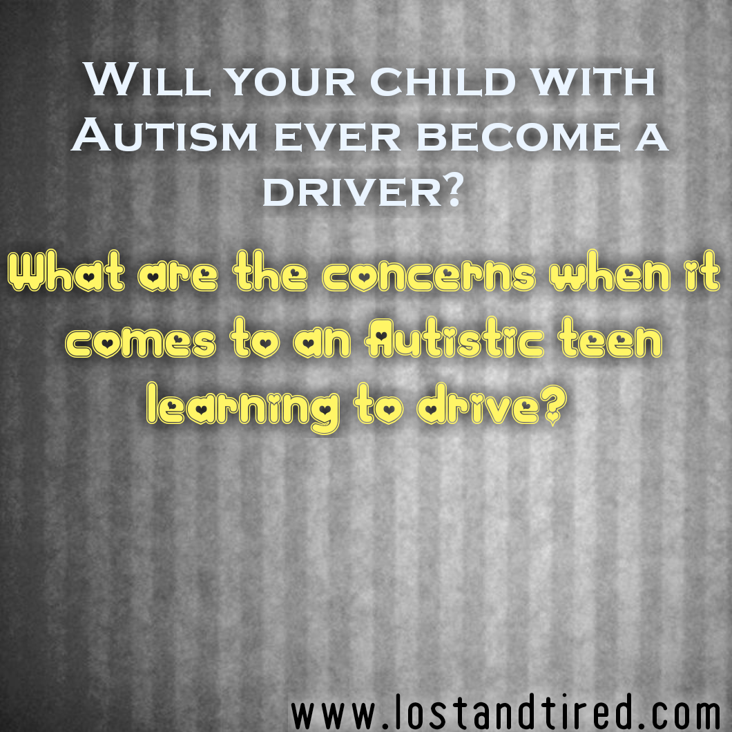 What are the concerns when it comes to a teen with #Autism learning to drive?