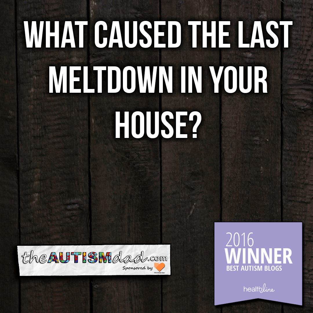 What caused the last meltdown in your house?