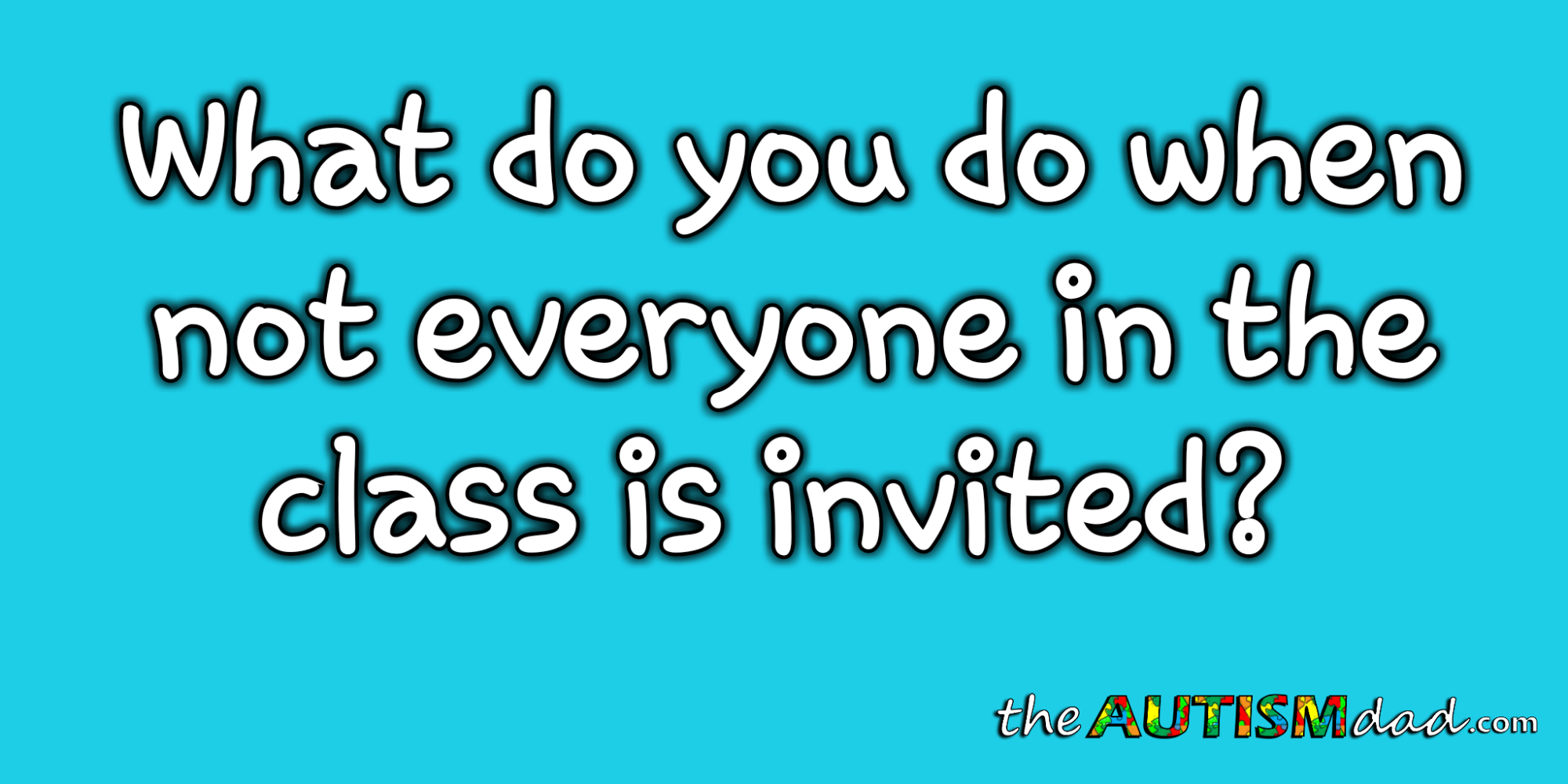 What do you do when not everyone in the class is invited?