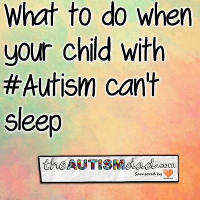 What I do when my child with #Autism can't sleep?