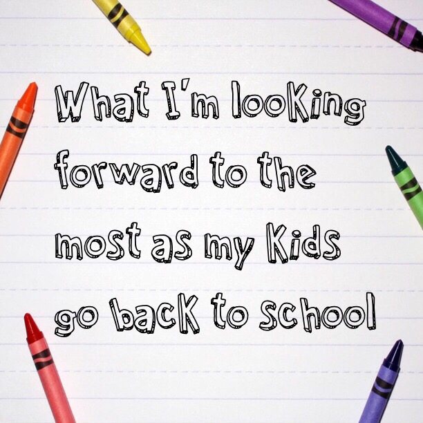 What I'm looking forward to the most as my kids go back to school