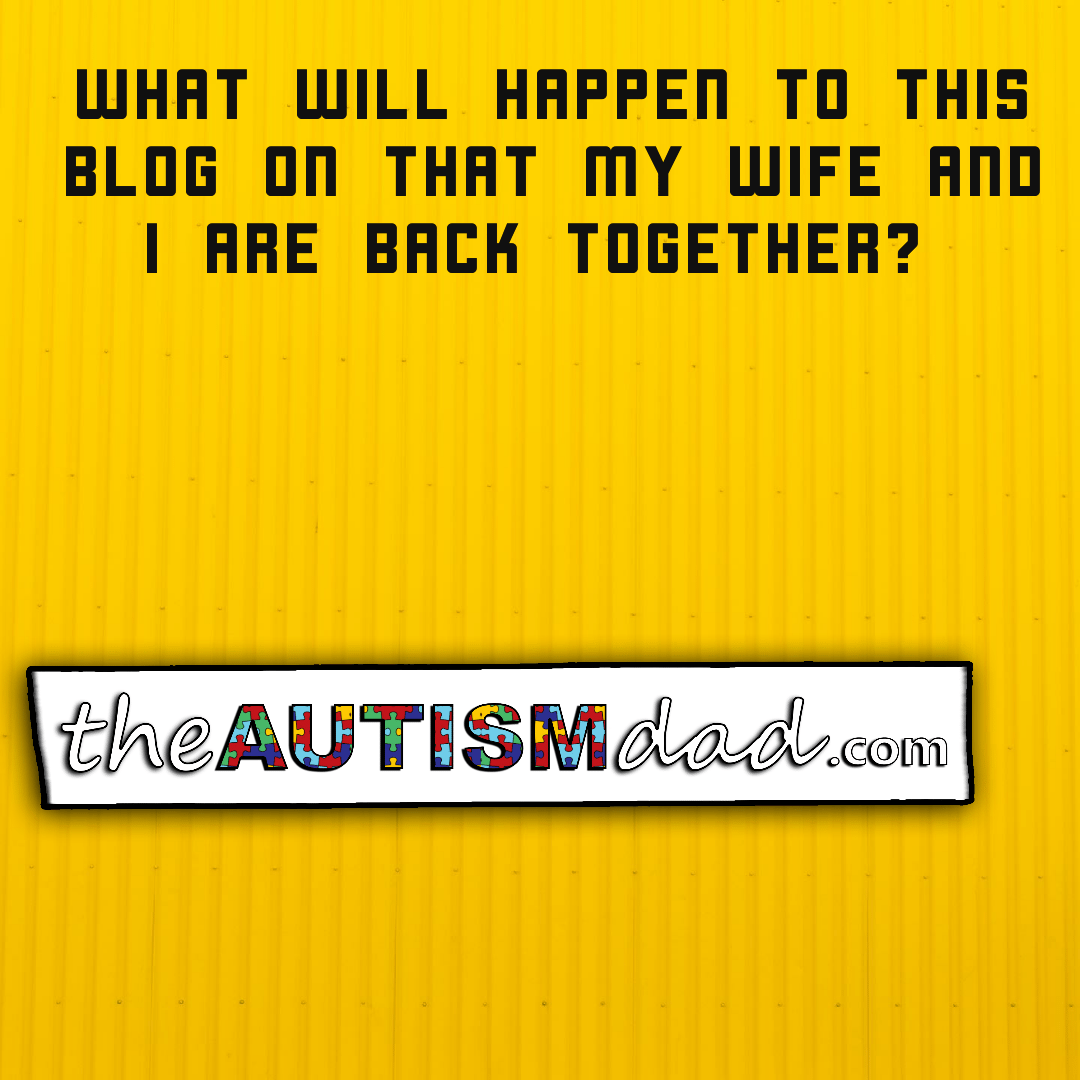 What will happen to this blog on that my wife and I are back together?