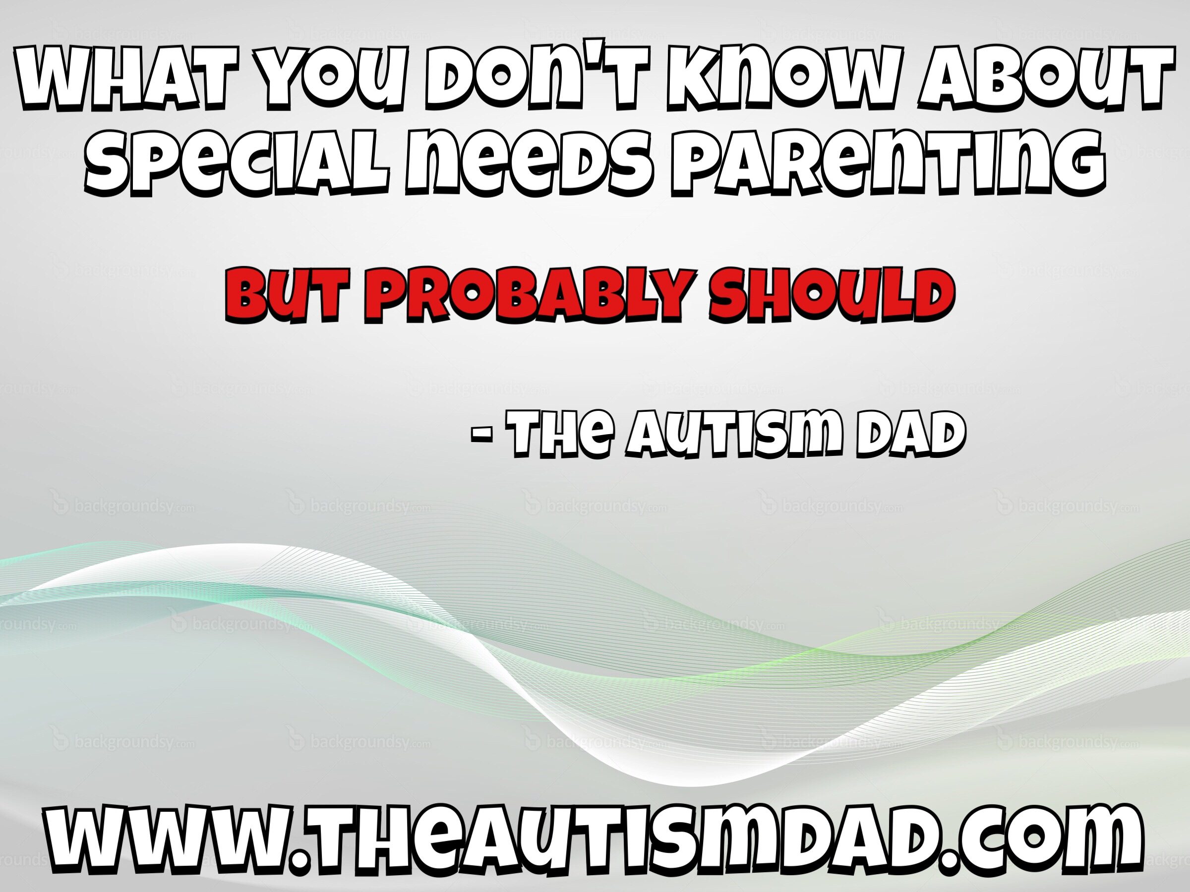What you don't know about special needs parenting but probably should