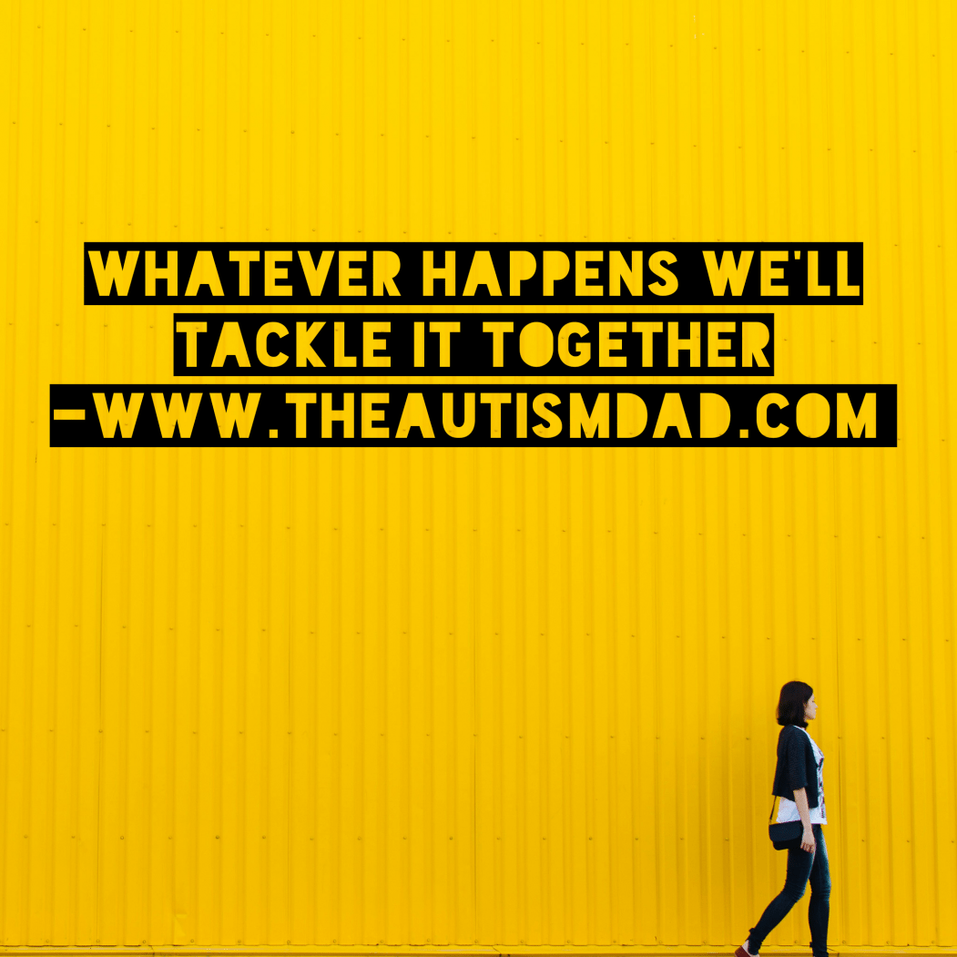 Whatever happens we'll tackle it together