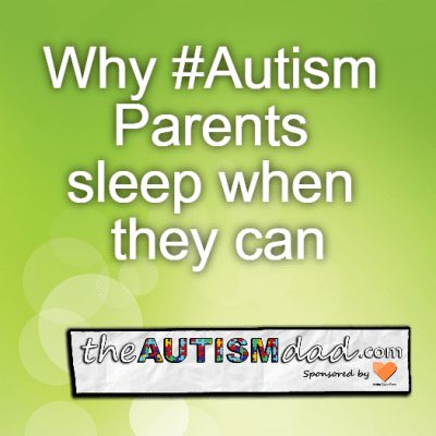 Why #Autism Parents sleep when they can