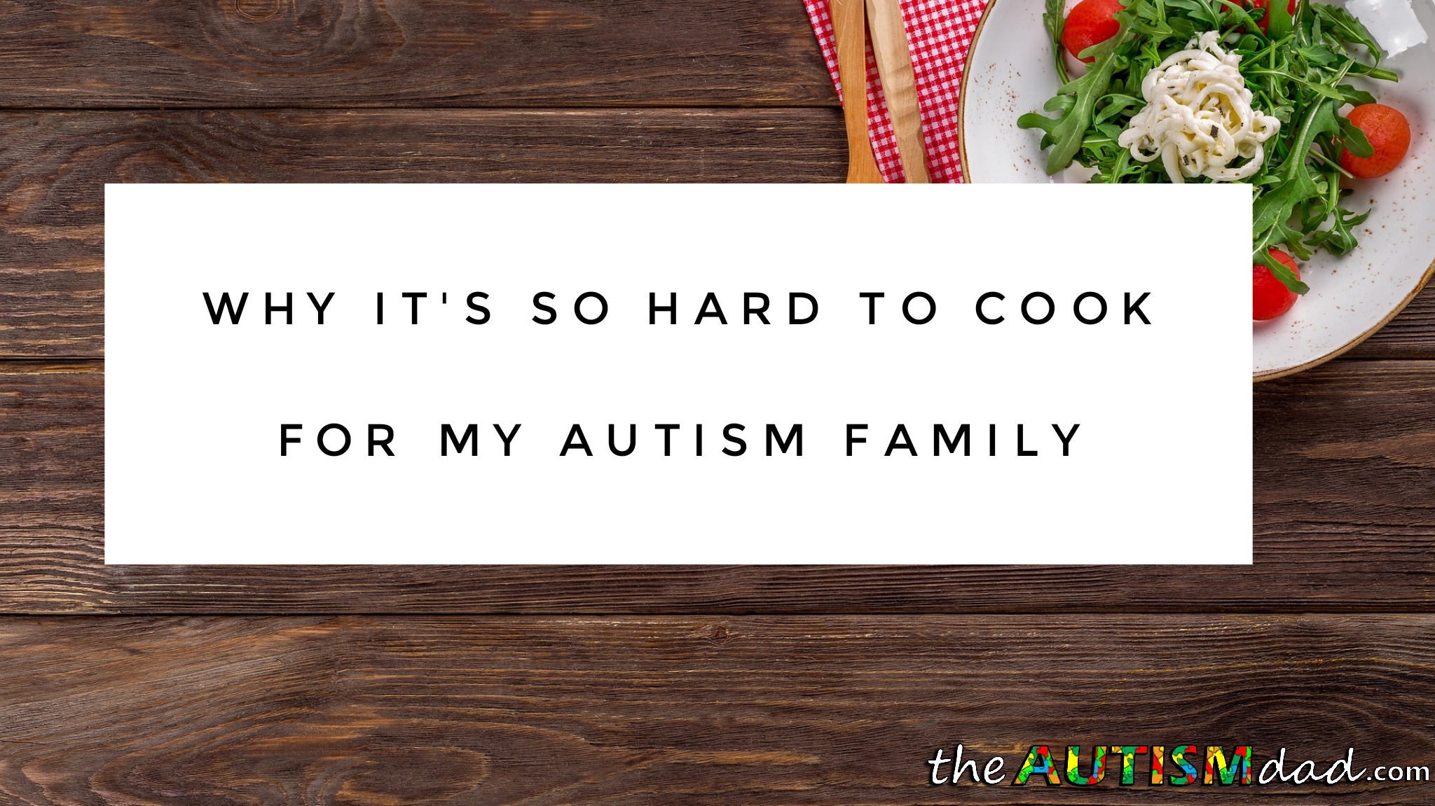 Why it's so hard to cook for my #Autism family