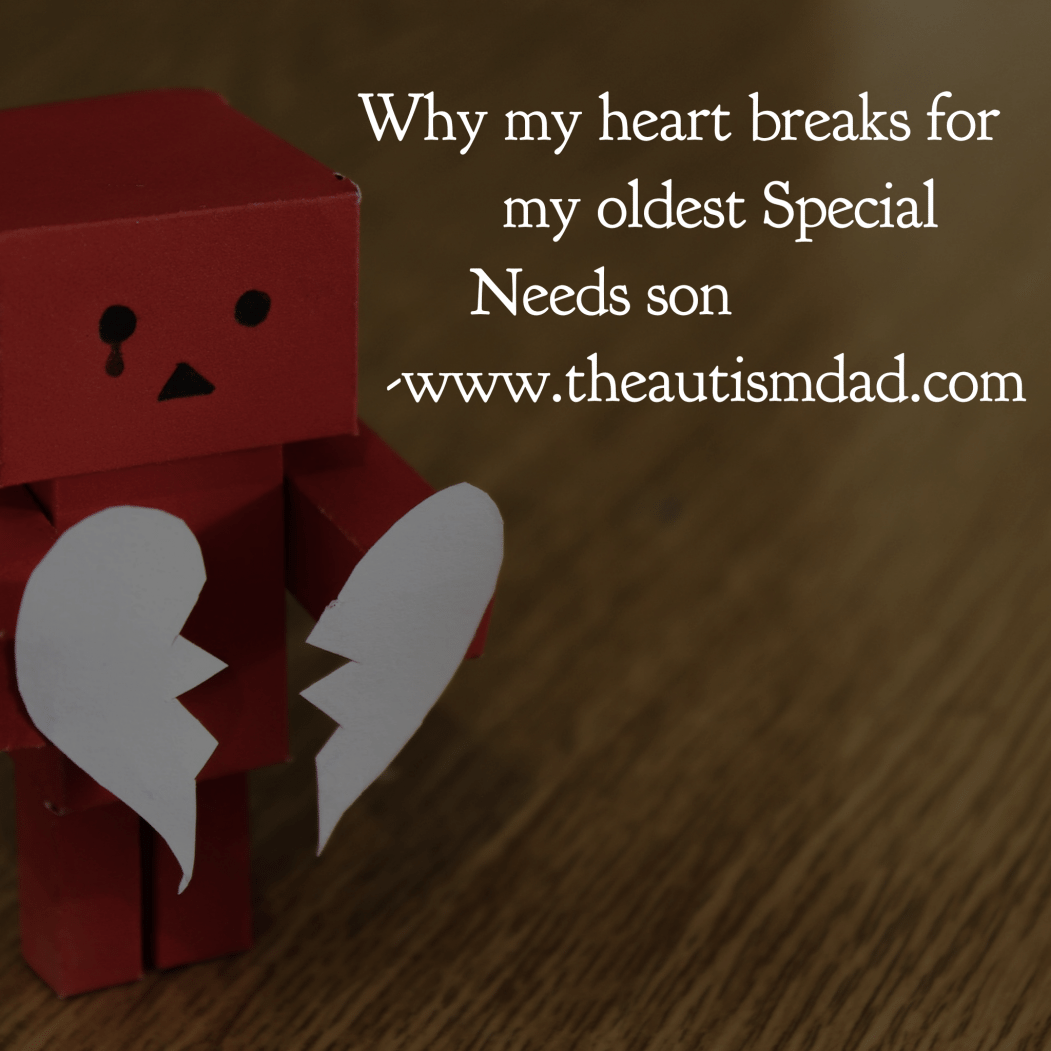 Why my heart breaks for my oldest #SpecialNeeds son