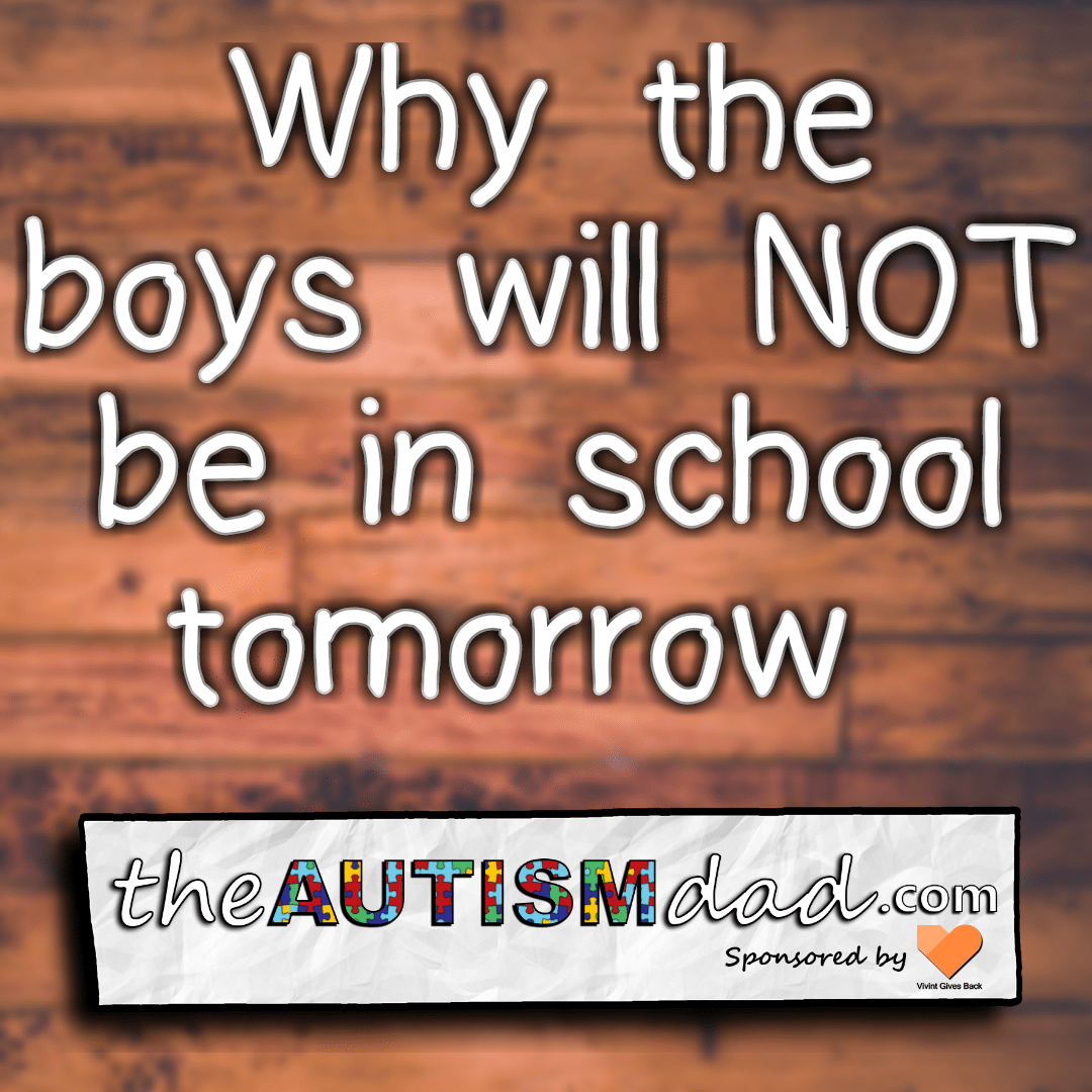 Why the boys will NOT be in school tomorrow