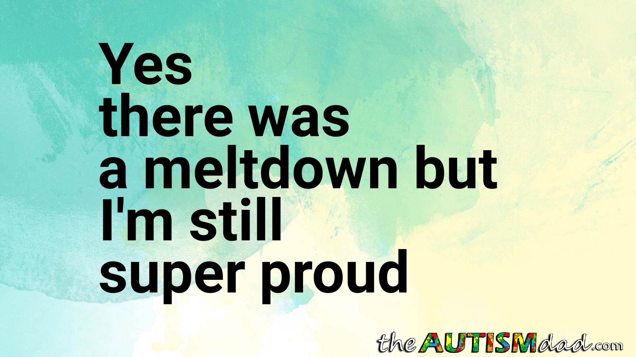 Yes there was a meltdown but I'm still super proud