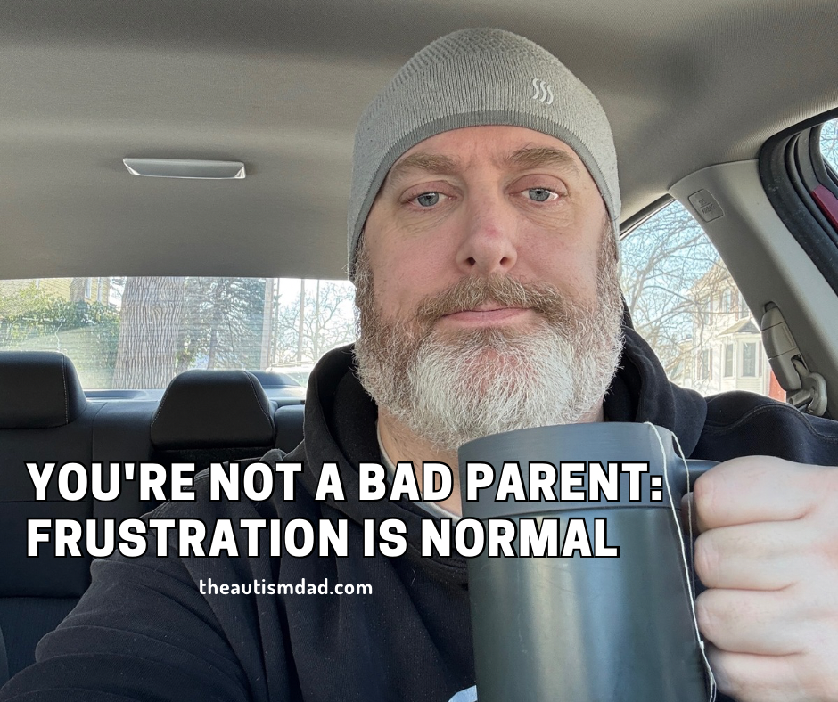 You're Not a Bad Parent: Frustration is Normal
